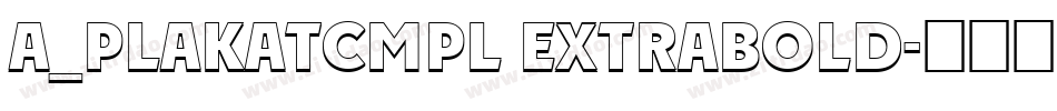 a_PlakatCmpl ExtraBold字体转换